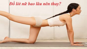 Đồ lót nữ bao lâu nên thay, điều bạn nên biết