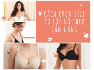 Tổng quan về cách chọn size áo lót nữ theo cân nặng